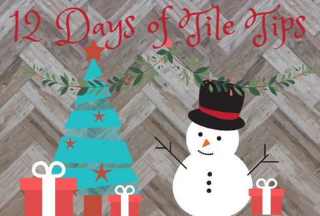 12 Days of Tile Installation Tips
