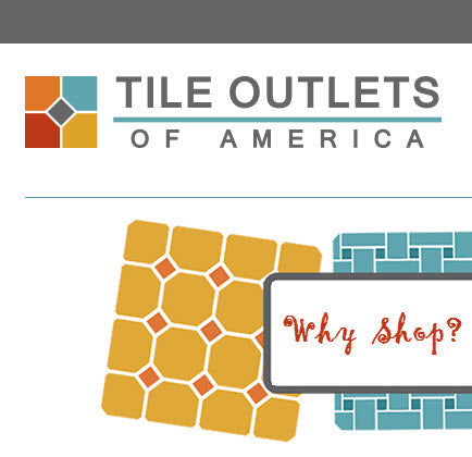 Why Shop Tile Outlets of America?